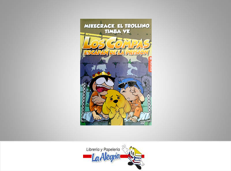LOS COMPAS ESCAPAN DE LA PRISION  TEMATICA CUENTO INFANTIL AUTOR MIKE, TIMBA Y TROLLI  