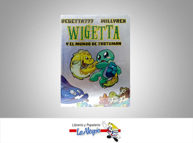 WIGETTA Y EL MUNDO DE TROTUMAN  TEMATICA CUENTOS AUTOR VEGETTA777 / WILLYREX EDITORIAL 4YOU2