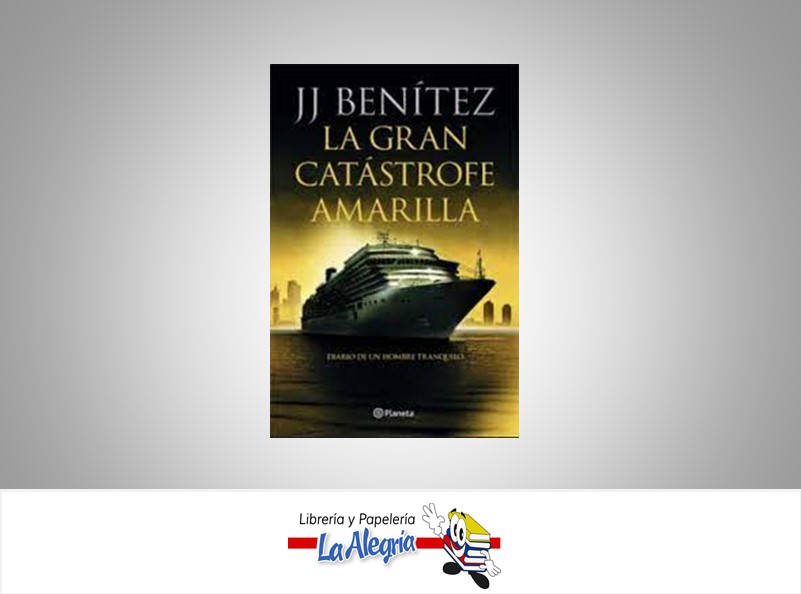 LA GRAN CATASTROFE AMARILLA  TEMATICA NOVELA DE FICCION AUTOR JJ BENITEZ EDITORIAL PLANETA