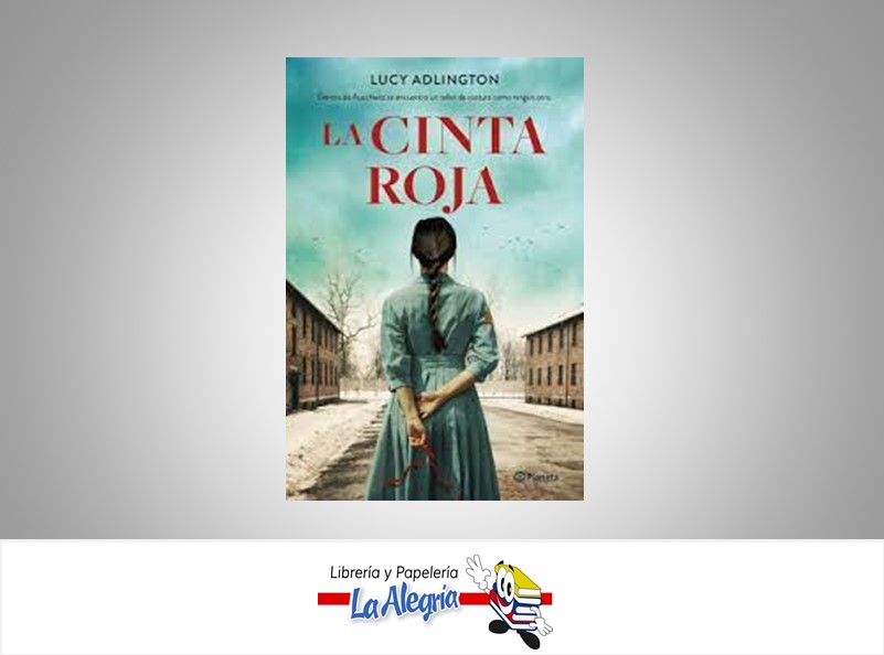 LA CINTA ROJA  TEMATICA NOVELA HISTORICA AUTOR LUCY ADLINGTON EDITORIAL PLANETA