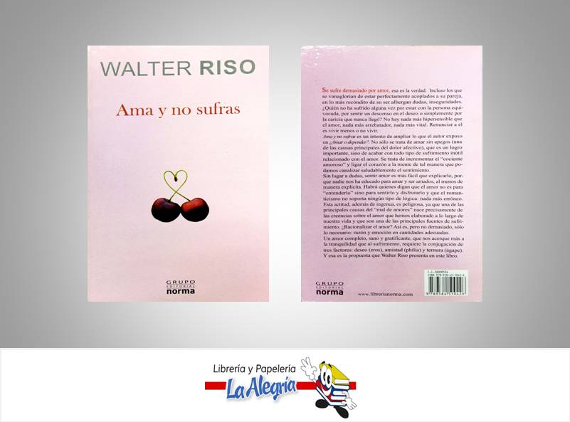 AMA Y NO SUFRAS TEMATICA AUTOAYUDA AUTOR RISO, WALTER EDITORIAL NORMA
