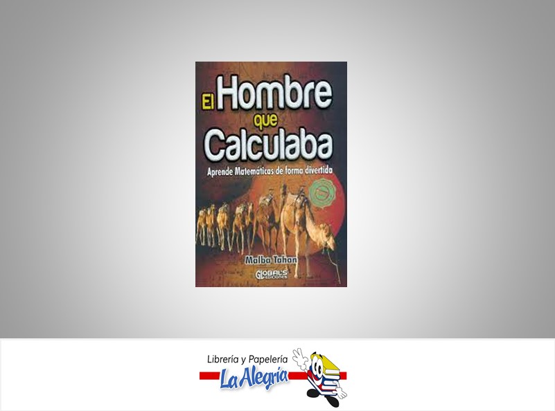 EL HOMBRE QUE CALCULABA TEMATICA GERENCIA AUTOR MALBA TAHAN EDITORIAL GLOBAL EDICIONES