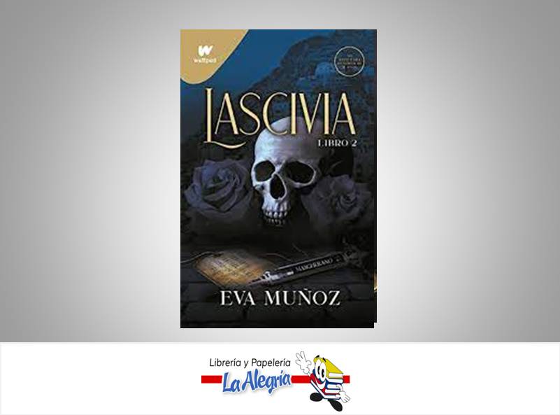 LASCIVIA LIBRO 2 TEMATICA NOVELA EROTICA AUTOR EVA MUÑOZ EDITORIAL WATTPAD