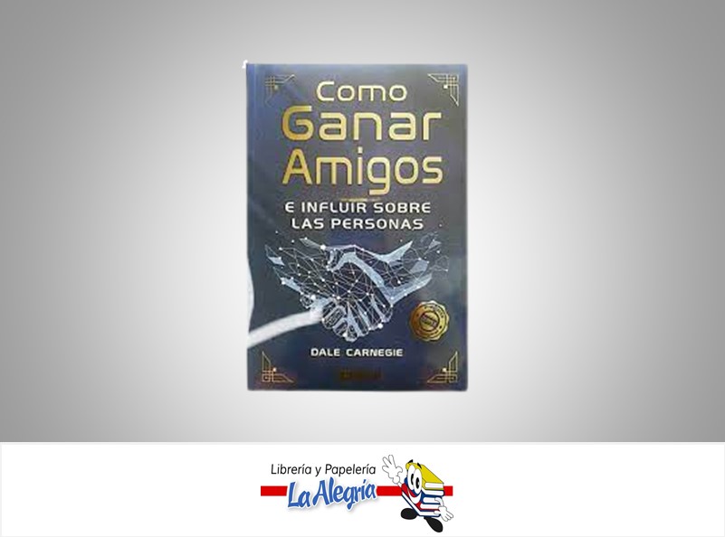 COMO GANAR AMIGOS E INFLUIR LAS PERSONAS  TEMATICA AUTOAYUDA AUTOR DALE CARNEGIE EDITORIAL GLOBALS EDICIONES