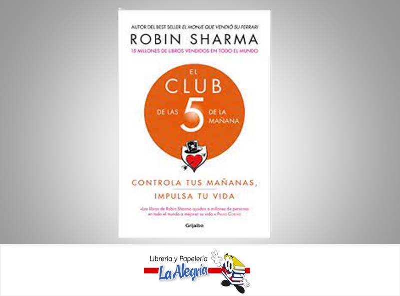EL CLUB DE LAS 5 DE LA MAÑANA TEMATICA AUTOAYUDA AUTOR ROBIN SHARMA EDITORIAL MEGUSTA LEER