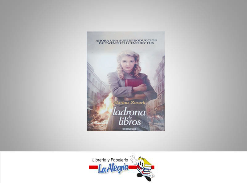 LADRONA DE LIBROS  TEMATICA NOVELA HISTORICA AUTOR MARKUS ZUSARK EDITORIAL DE BOLSILLO