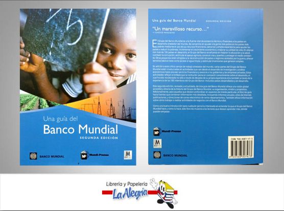 UNA GUIA DEL BANCO MUNDIAL  TEMATICA ECONOMIA AUTOR BANCO MUNDIAL EDITORIAL MUNDI-PRENSA