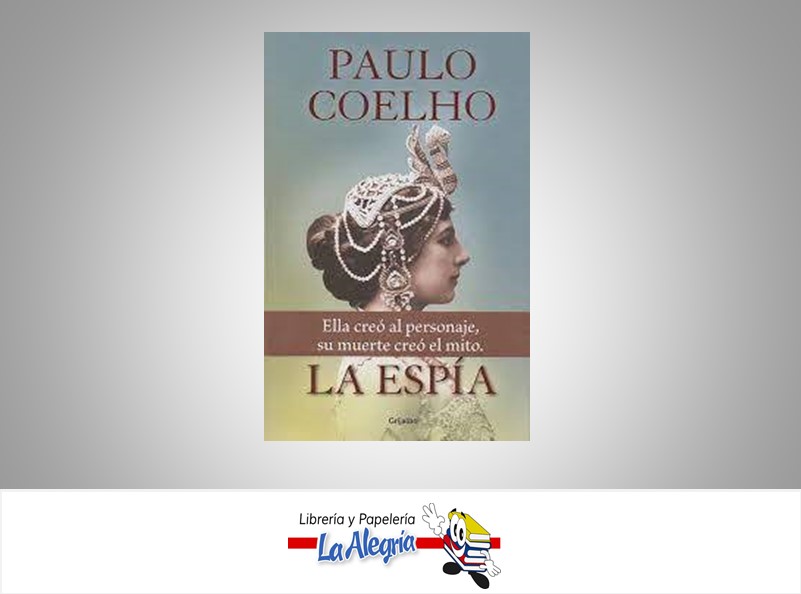 LA ESPIA  TEMATICA AUTOAYUDA AUTOR COELHO PAULO EDITORIAL EDITORIAL GRIJALBO