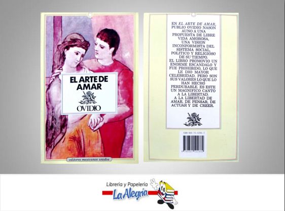 EL ARTE DE AMAR TEMATICA NOVELA CLASICA AUTOR OVIDIO EDITORIAL MEXICANOS UNIDOS