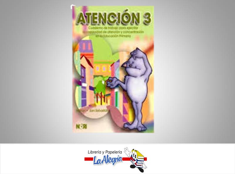ATENCION 3 CUADERNO DE TRABAJO  TEMATICA ATENCION AUTOR MOHAR SAN EDITORIAL NORIEGA EDITORES