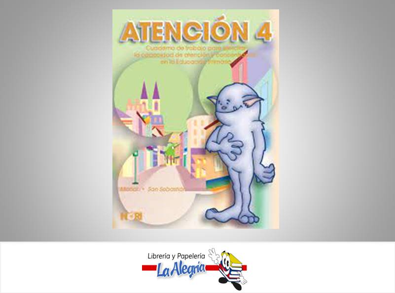 ATENCION 4 CUADERNO DE TRABAJO  TEMATICA ATENCION AUTOR MOHAR SAN EDITORIAL NORIEGA EDITORES
