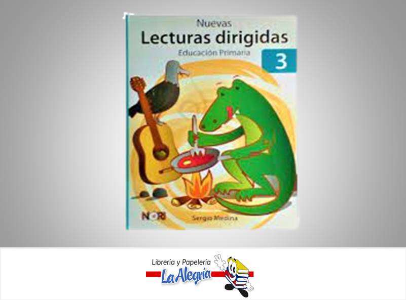 NUEVAS LECTURAS DIRIGIDAS 3  TEMATICA LECTURA AUTOR MEDINA SERGIO EDITORIAL NORIEGA EDITORES