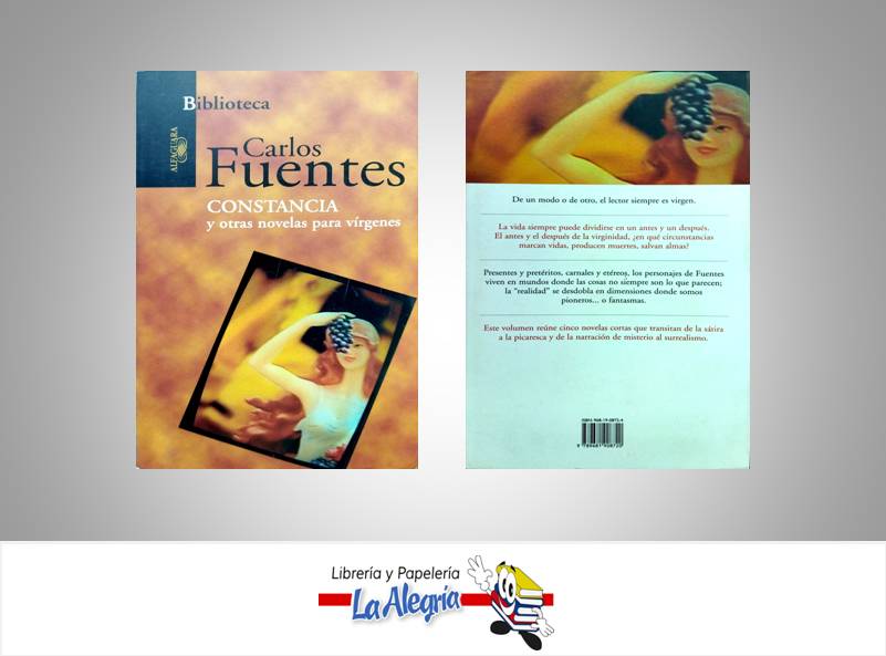 CONSTANCIA Y OTRAS NOVELAS PARA VIRGENES  TEMATICA NOVELA AUTOR CARLOS FUENTES  