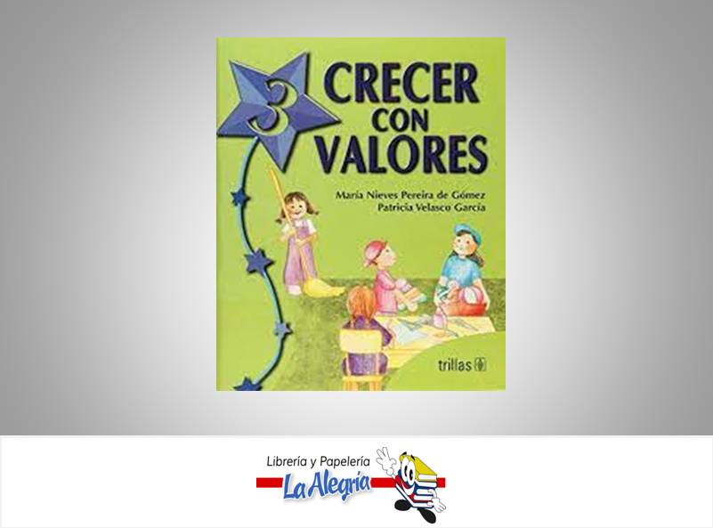 CRECER CON VALORES 3    AUTOR MARIA NIEVES EDITORIAL PATRICIA VELAZCO