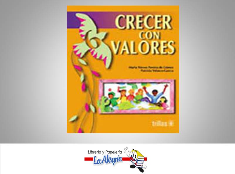 CRECER CON VALORES 6  TEMATICA ESCRITURA/LECTURA AUTOR MARIA NIEVES PEREIRA EDITORIAL TRILLAS