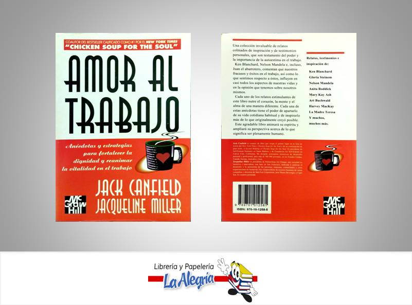 AMOR AL TRABAJO TEMATICA NEGOCIOS Y GERENCIA AUTOR JACK CANFIELD EDITORIAL MCGRAWHILL