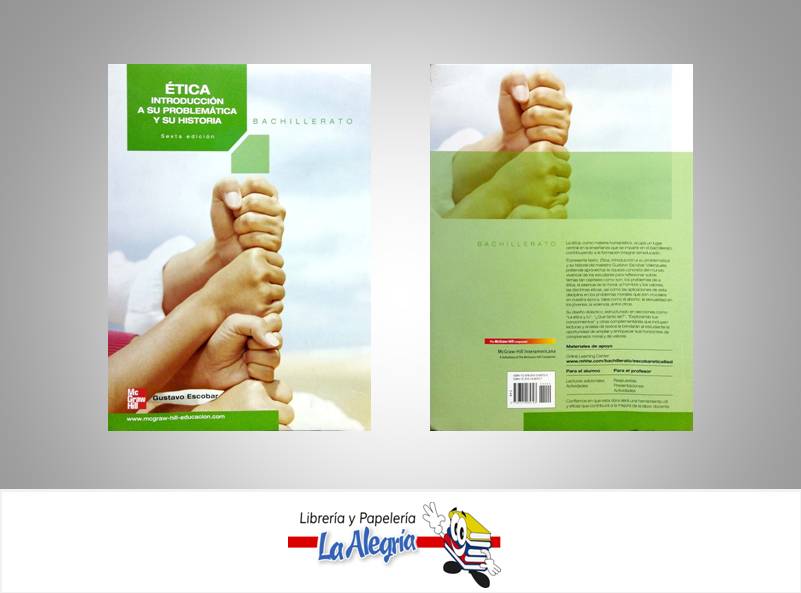 ETICA INTRODUCCION A SU PROBLEMATICA  TEMATICA ETICA Y VALORES AUTOR ESCOBAR GUSTAVO EDITORIAL MC GRAW HILL