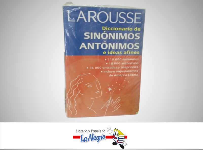 DICCIONARIO DE SINONONIMOS-ANTONIMOS E IDEAS AFINES TEMATICA DICCIONARIOS AUTOR LAROUSSE EDITORIAL LAROUSSE