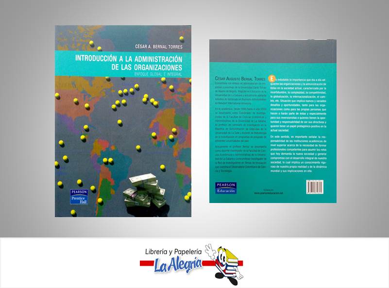 INTRODUCCION A LA ADMINISTRACION ORG  TEMATICA NEGOCIOS Y GERENCIA AUTOR BERNAL, CESAR EDITORIAL PEARSON