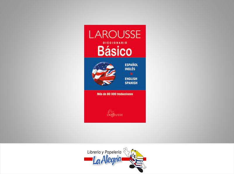 DICCIONARIO BASICO INGLES-ESPANOL LAROUSSE