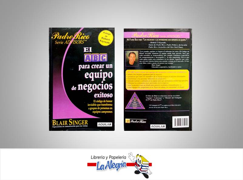 EL ABC PARA CREAR UN EQUIPO DE NEGOCIOS  TEMATICA NEGOCIOS Y GERENCIA AUTOR SINGER, BLAIR EDITORIAL AGUILAR