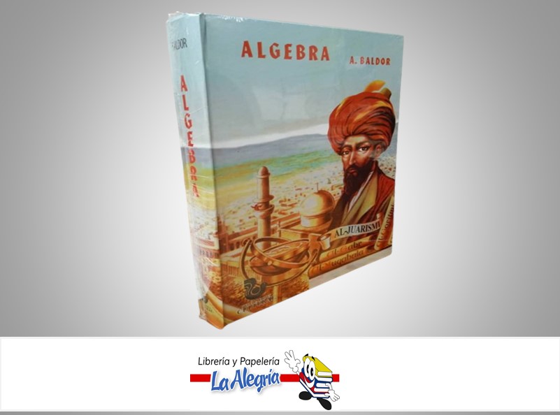 ALGEBRA BALDOR TEMATICA ALGEBRA EMPASTADO AUTOR BALDOR EDITORIAL CULTURAL