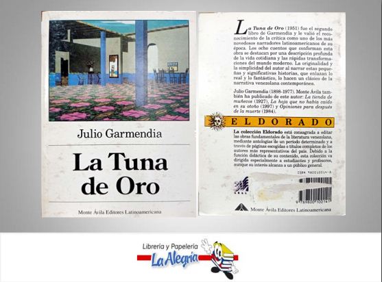 LA TUNA DE ORO  TEMATICA CUENTOS AUTOR JULIO GARMENDIA EDITORIAL MONTE AVILA