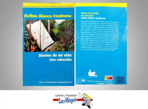 DIARIOS DE MI VIDA, UNA SELECCION  TEMATICA ENSAYO AUTOR FOMBONA, RUFINO BLANCO EDITORIAL MONTE AVILA