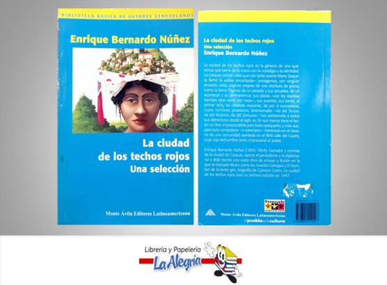 LA CIUDAD DE LOS TECHOS ROJOS  TEMATICA ENSAYO AUTOR ENRIQUE BERNARDO NUÑEZ EDITORIAL MONTE AVILA