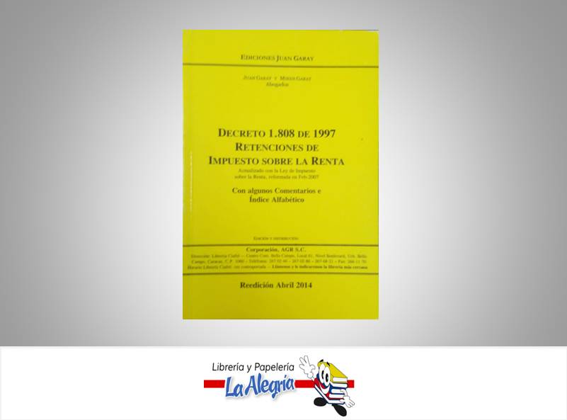 DECRETO 1808 RETENCIONES ISLR  TEMATICA LEYES AUTOR GARAY JUAN EDITORIAL CORPORACION AGR SC