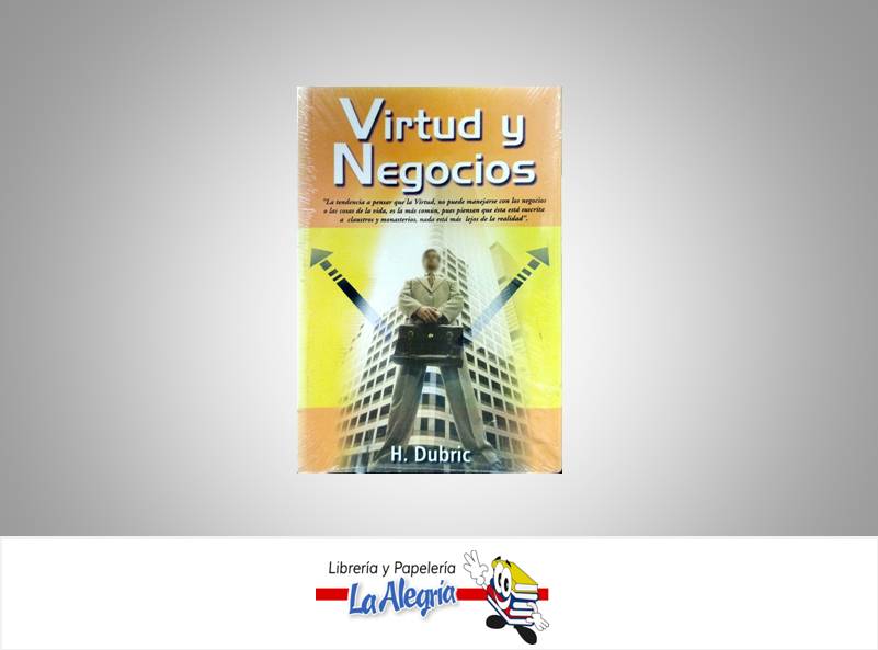 VIRTUD Y NEGOCIOS  TEMATICA NEGOCIOS Y GERENCIA AUTOR DUBRIC, H.  