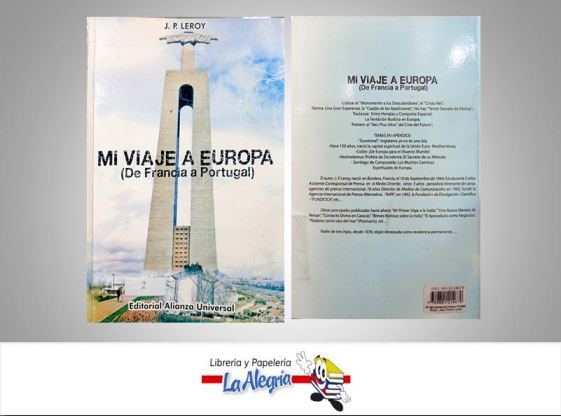 MI VIAJE A EUROPA DE FRANCIA A PORTUGAL  TEMATICA TURISMO Y HOTELERIA AUTOR J.P. LEROY EDITORIAL ALIANZA UNIVERSAL