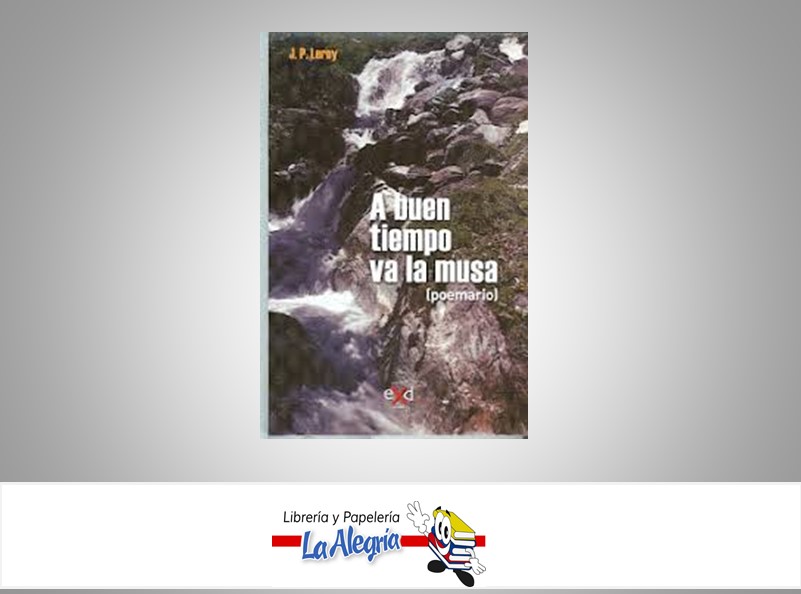 A BUEN TIEMPO VA LA MUSA TEMATICA POESIA AUTOR LEROY, J.P. EDITORIAL COMALA.COM