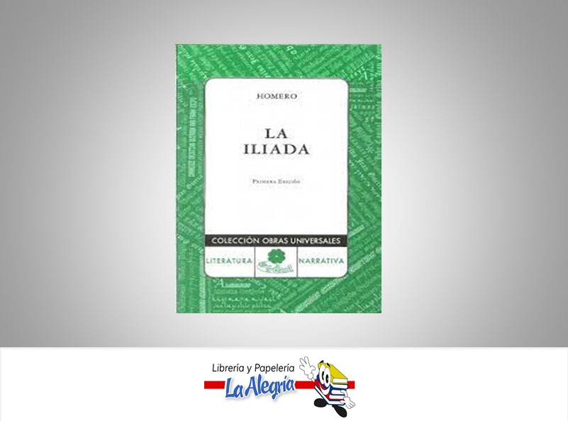 LA ILIADA TEMATICA NOVELA AUTOR HOMERO MARCA EDITORIAL EL TREBOL