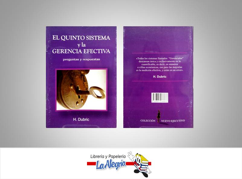 EL QUINTO SISTEMA Y LA GERENCIA EFECTIVA  TEMATICA NEGOCIOS Y GERENCIA AUTOR DUBRIC, H. EDITORIAL COLECCION NUEVO EJECUTIVO