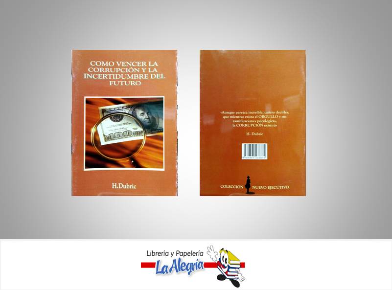 COMO VENCER LA CORRUPCION  TEMATICA NEGOCIOS Y GERENCIA AUTOR DUBRIC, H. EDITORIAL COLECCION NUEVO EJECUTIVO