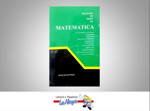 SELECCION DE TEMAS DE MATEMATICAS  TEMATICA MATEMATICA AUTOR HOFFMANN JORGE EDITORIAL LIBROS APOLO