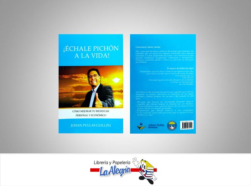 ECHALE PICHON A LA VIDA  TEMATICA AUTOAYUDA AUTOR PULLAS GUILLEN JOHAN  
