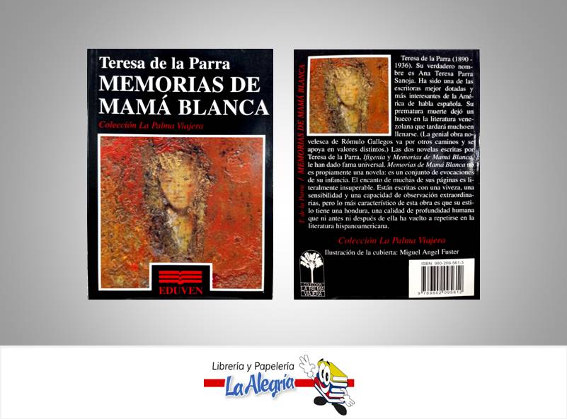 MEMORIAS DE MAMA BLANCA  TEMATICA NOVELA AUTOR TERESA DE LA PARRA EDITORIAL EDUVEN