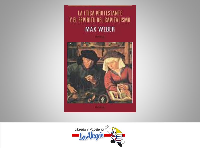 LA ETICA PROTESTANTE Y EL ESPIRITU DEL C  TEMATICA POLITICA AUTOR MAX WEBER EDITORIAL EDUVEN