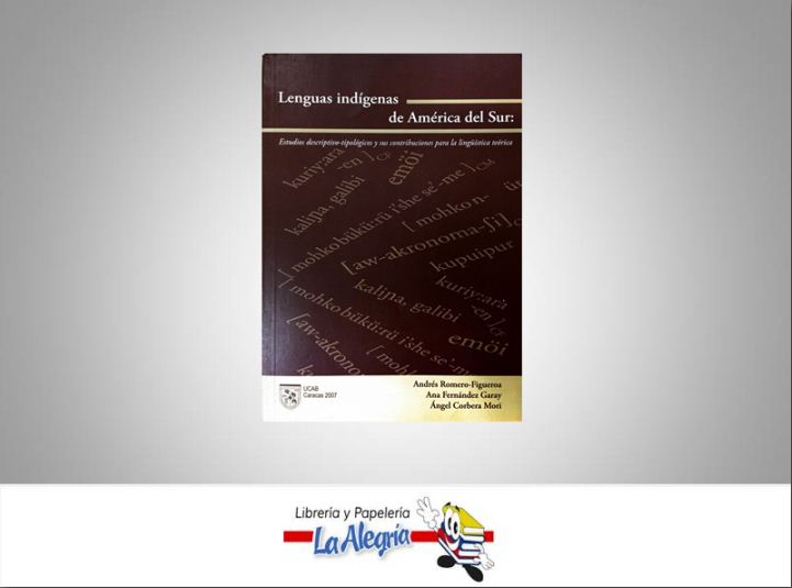 LENGUAS INDIGENAS DE AMERICA DEL SUR  TEMATICA IDIOMAS AUTOR FERNANDE ROMERO, ANDRES EDITORIAL UCAB
