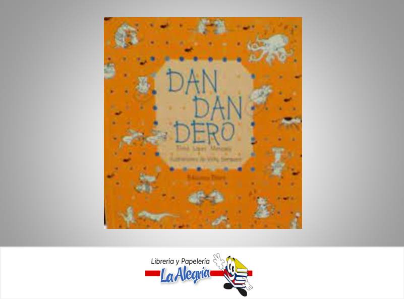 DAN DAN DANDERO  TEMATICA EKARE AUTOR ELENA LOPEZ/V. SEMPERE EDITORIAL CUENTOS