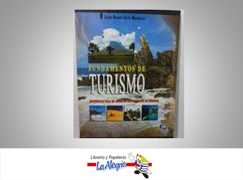 FUNDAMENTOS DE TURISMO  TEMATICA TURISMO Y HOTELERIA AUTOR JESUS ALIRIO SILVA M. EDITORIAL COBO