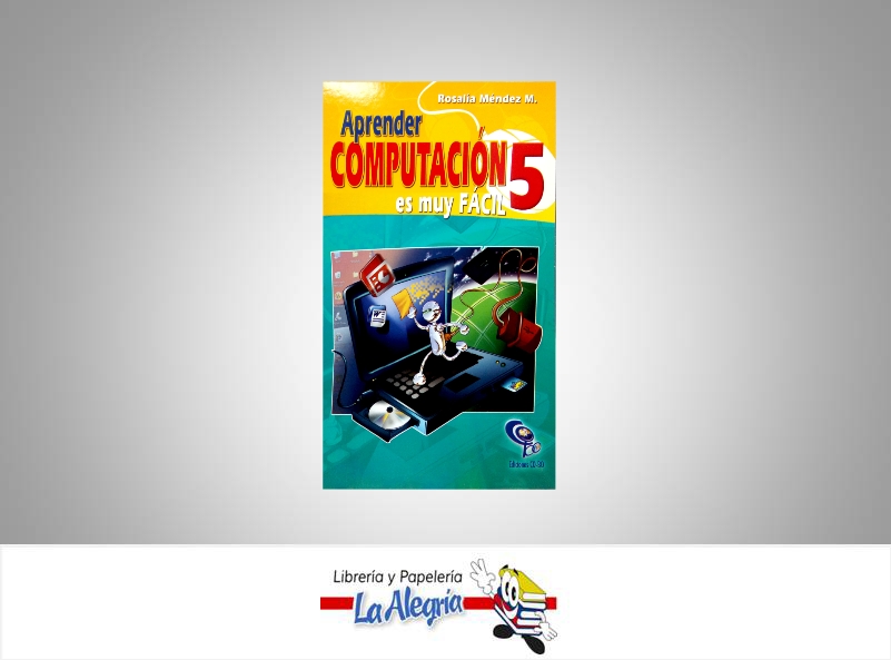 APRENDER COMPUTACION ES MUY FACIL 5  TEMATICA COMPUTACION AUTOR MENDEZ, ROSALIA EDITORIAL EDICIONES CO-BO