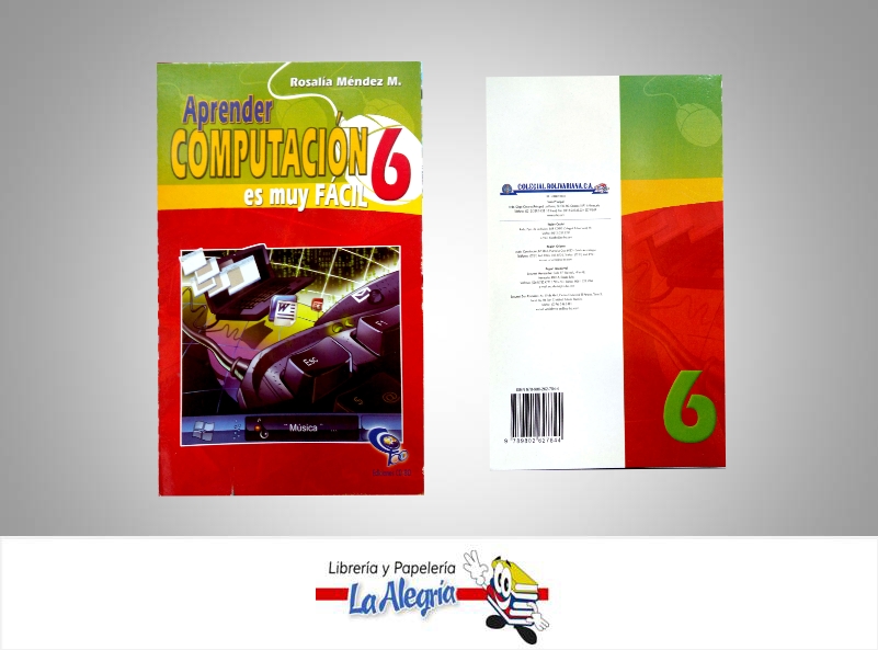APRENDER COMPUTACION ES MUY FACIL 6  TEMATICA COMPUTACION AUTOR MENDEZ, ROSALIA EDITORIAL EDICIONES CO-BO
