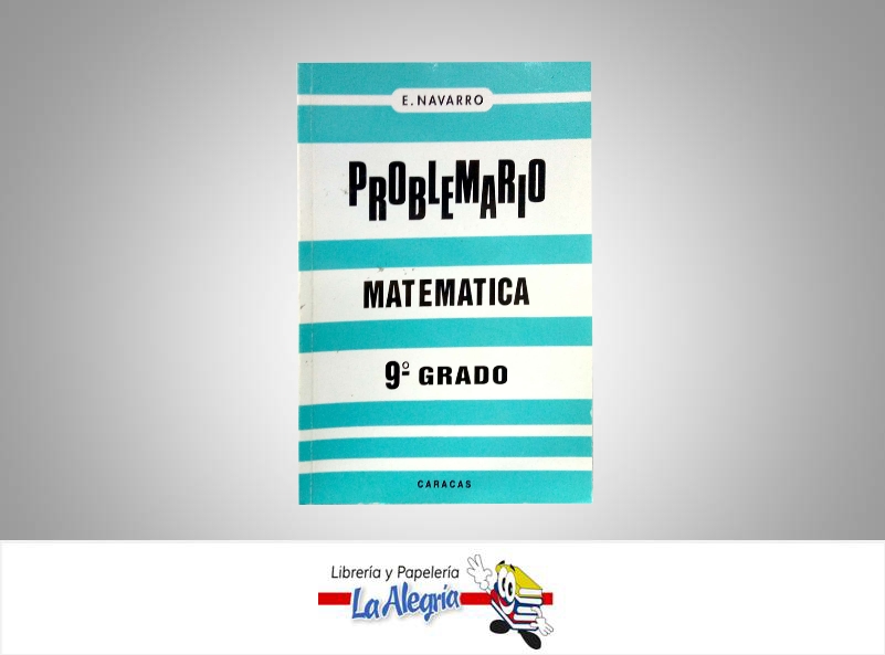 PROBLEMARIO MATEMATICA 9  TEMATICA MATEMATICA AUTOR NAVARRO, ENRIQUE EDITORIAL EDICIONES ENV, C.A.