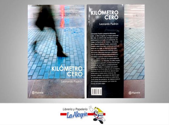 KILOMETRO CERO  TEMATICA NOVELA AUTOR PADRON LEONARDO EDITORIAL PLANETA