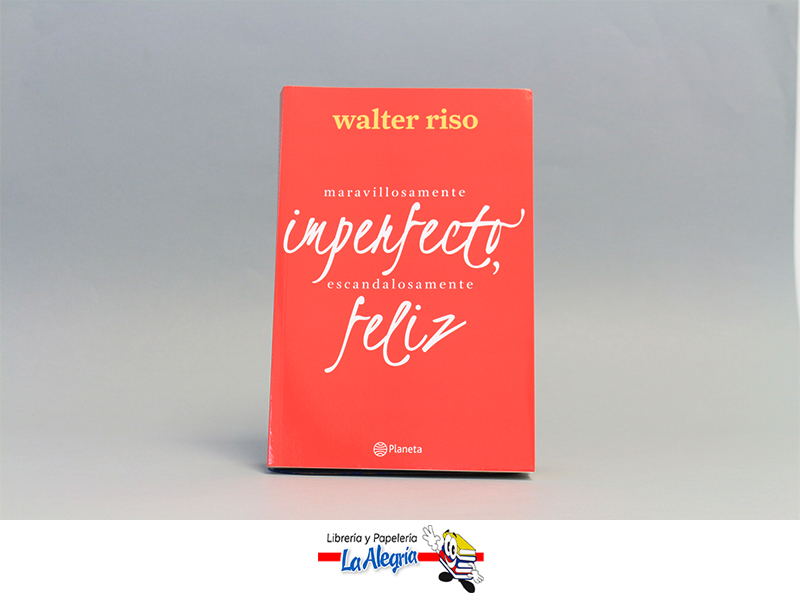 MARAVILLOSAMENTE IMPERFECTO ESCANDALOSAMENTE FELIZ  TEMATICA AUTOAYUDA AUTOR RISO, WALTER EDITORIAL PLANETA