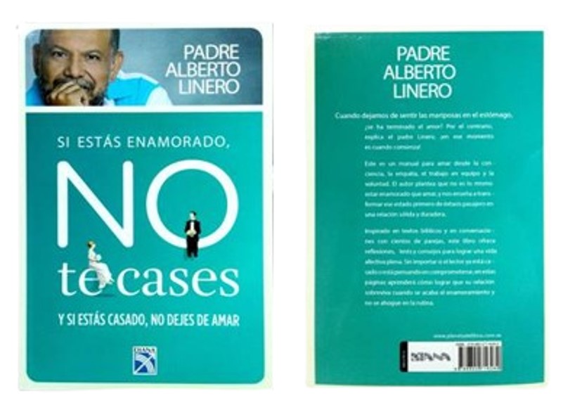 SI ESTAS ENAMORADO NO TE CASES Y SI ESTA CASADO, NO DEJES DE AMAR TEMATICA AUTOAYUDA AUTOR LINERO, ALBERTO EDITORIAL DIANA