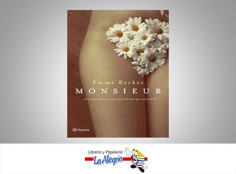 MONSIEUR TEMATICA NOVELA AUTOR EMMA BECKER EDITORIAL PLANETA